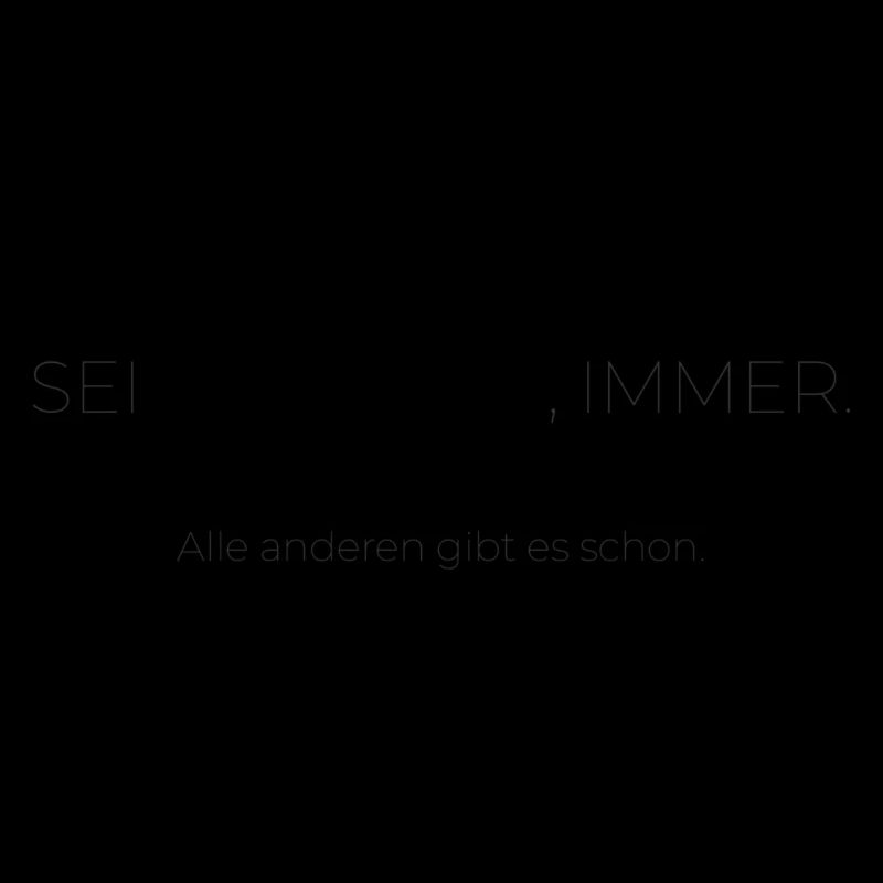Sei du selbst,immer!