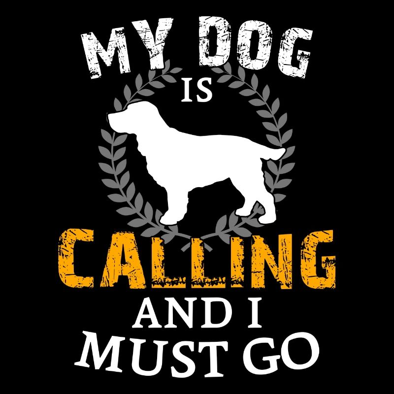 My Dog Is Calling English Cocker Spaniel