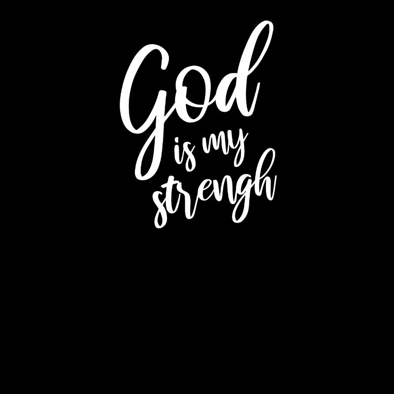 God is my strength