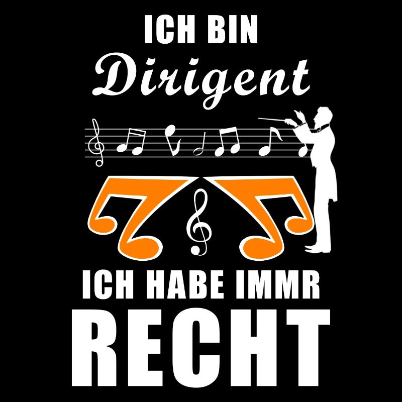 Ich bin Dirigent ich habe immer recht Musiker
