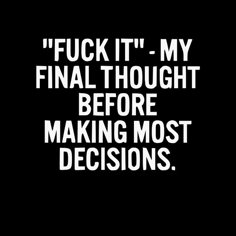 F It My Final Thought Funny