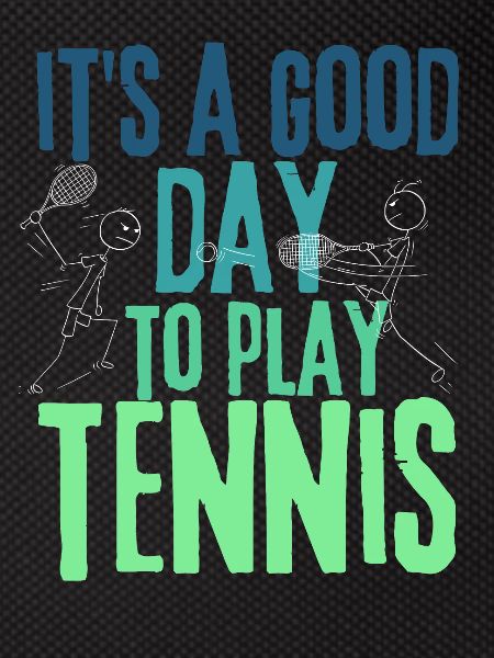 Good Day to Play Tennis
