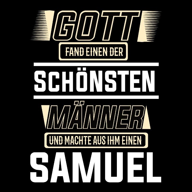 Samuel der schönste Mann von Gott geformt Design