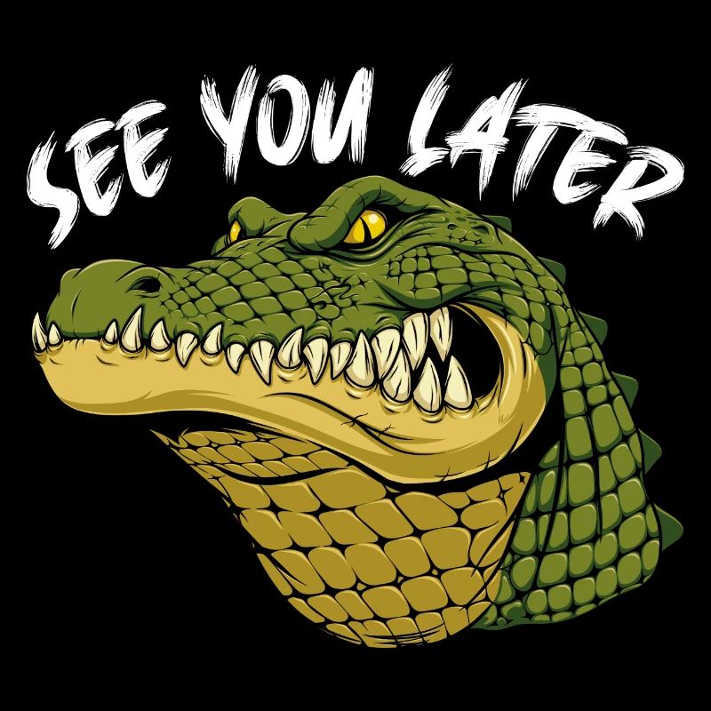See you later with alligator portrait