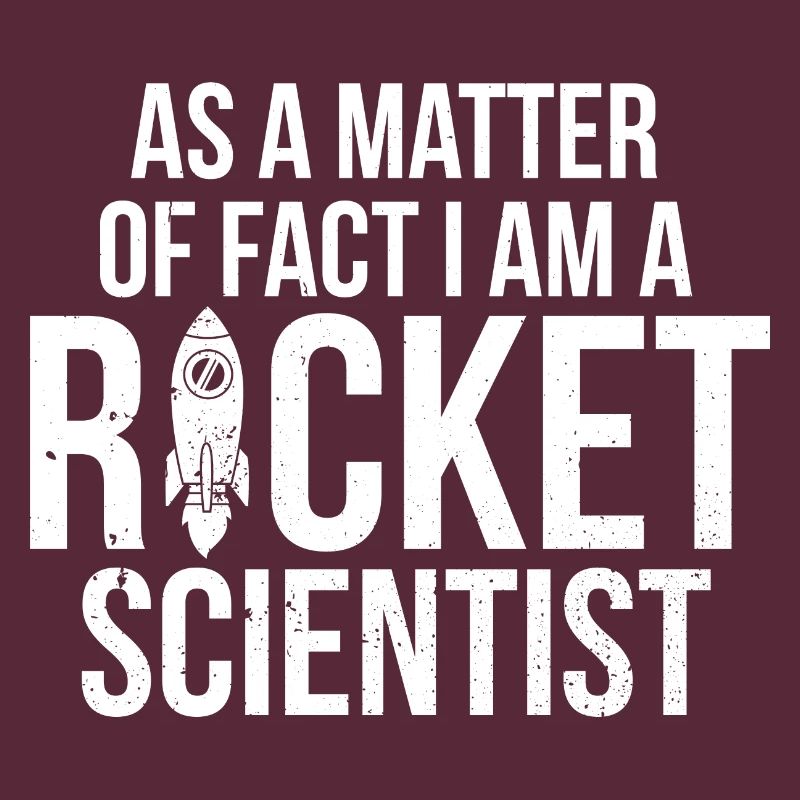 Ich bin ein Rocket Scientist Aerospace Engineer Science