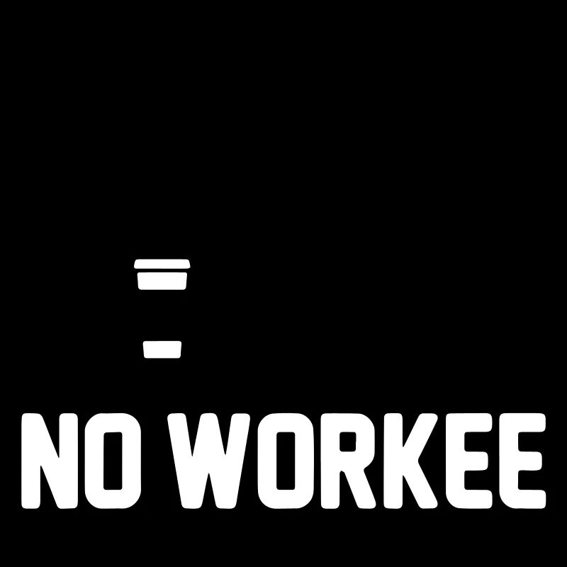 Pas de café, pas de travail