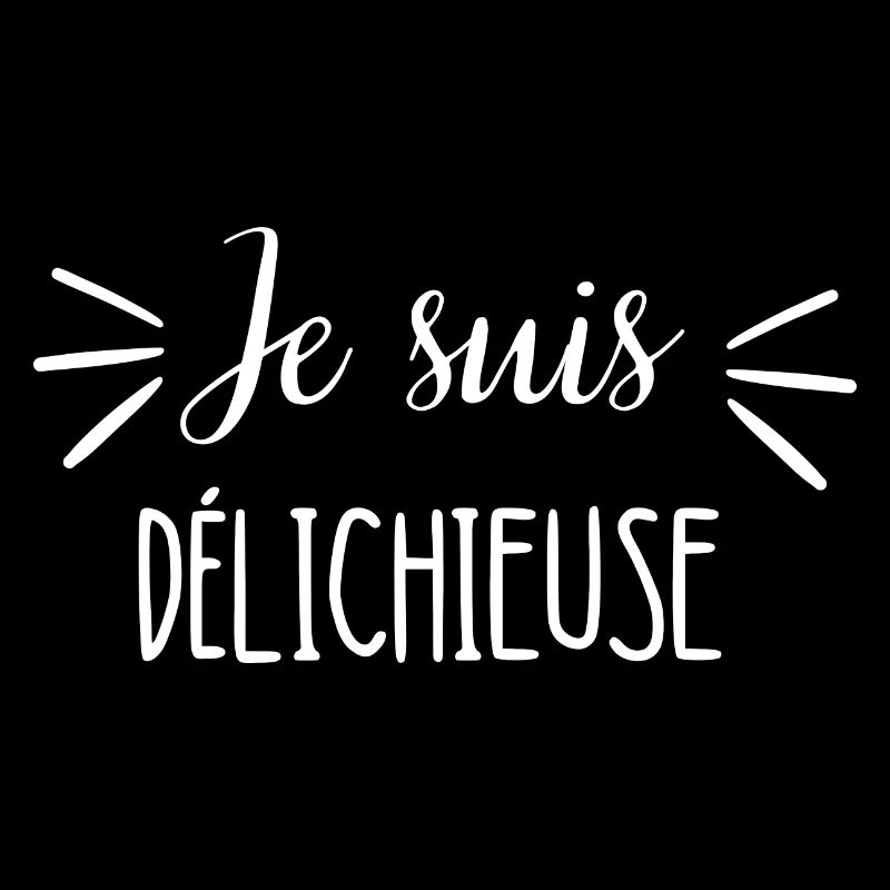 Je suis délichieuse