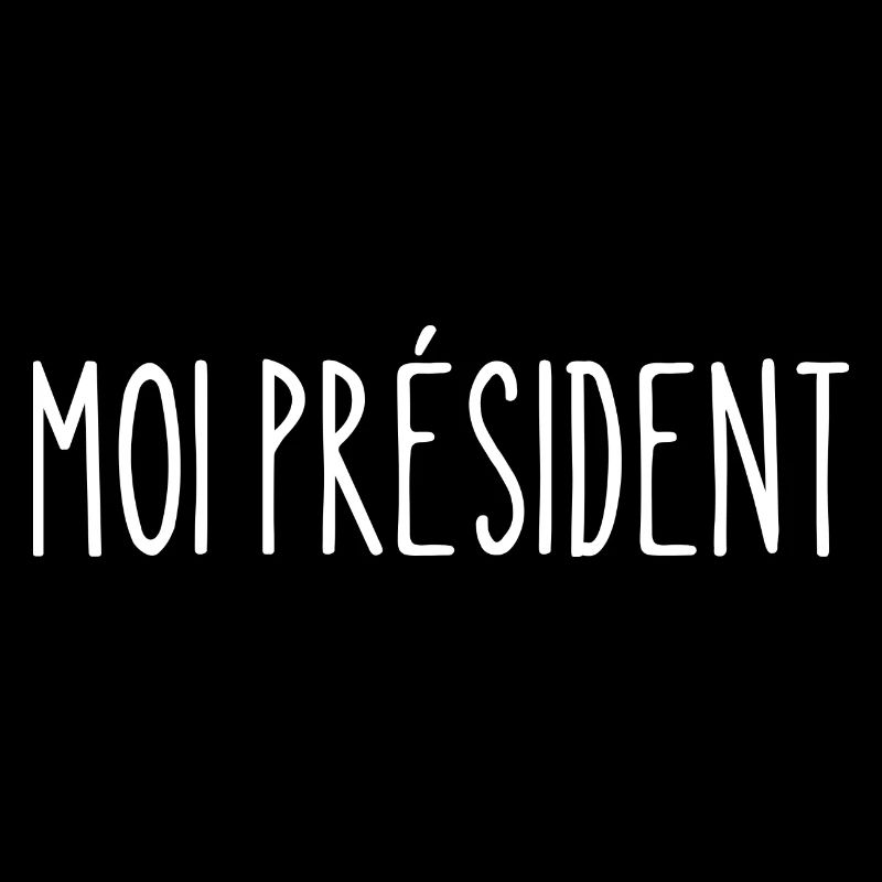 moi président