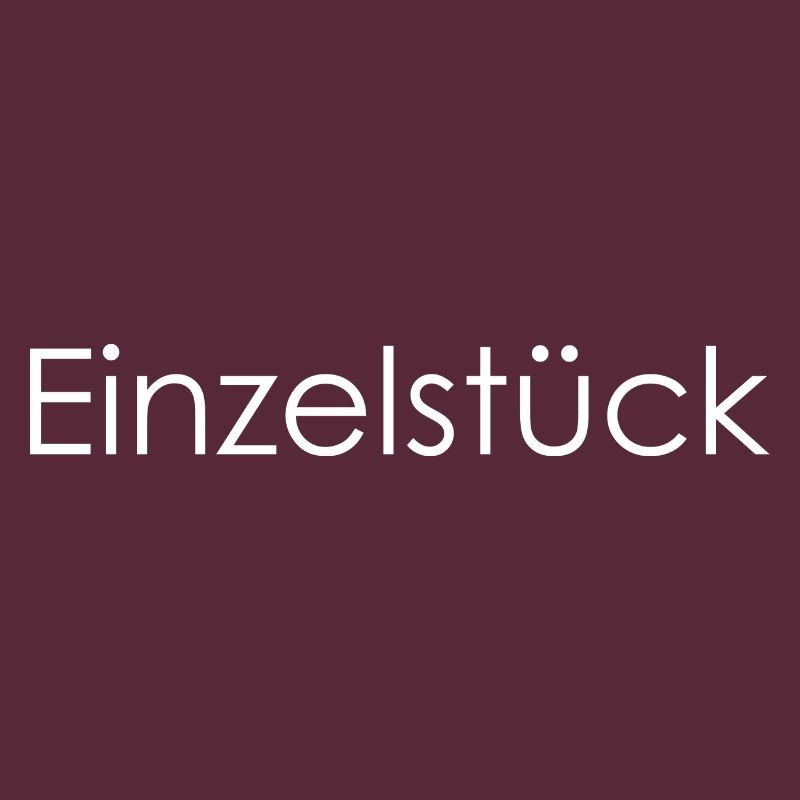 Einzelstück Spruch Design