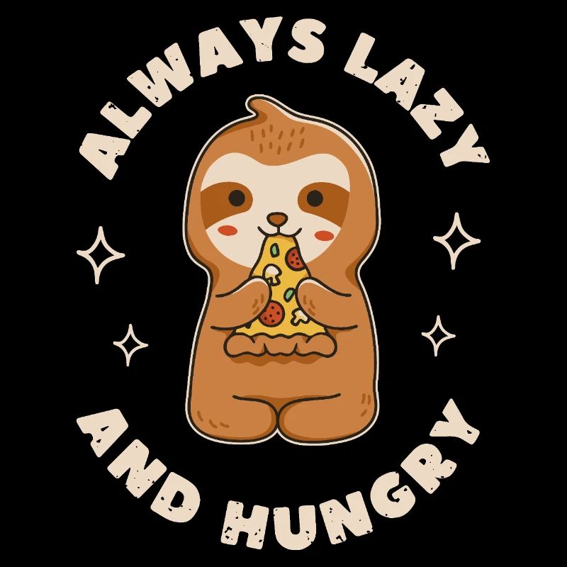 Always Lazy and Hungry