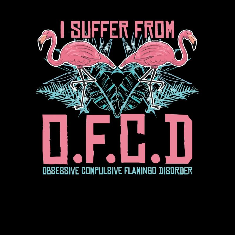 I Suffer Under O.f.c.d Flamingo Lover Bird Lover