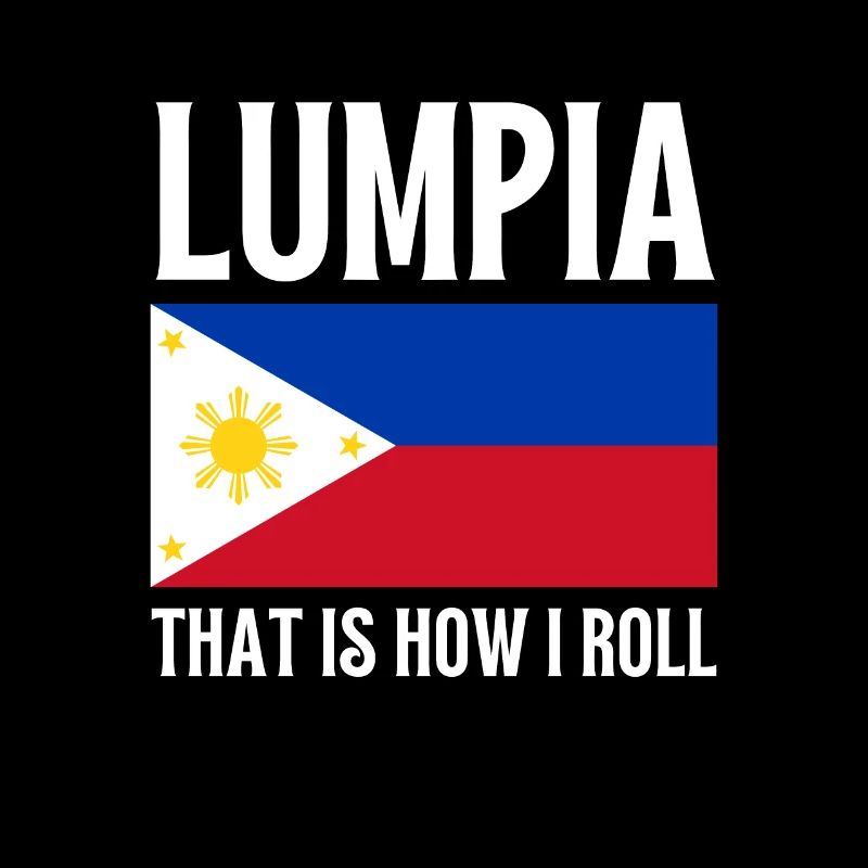 Filipino Pride Pinoy Spring Roll Lumpia Thats How