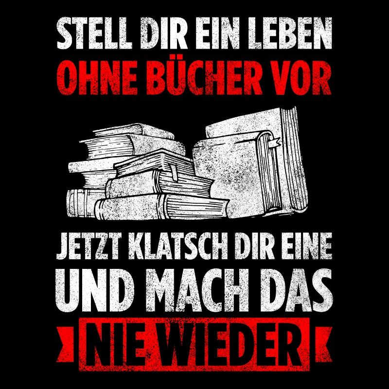 Stell Dir Ein Leben Ohne Bücher Vor Jetzt Klatsch