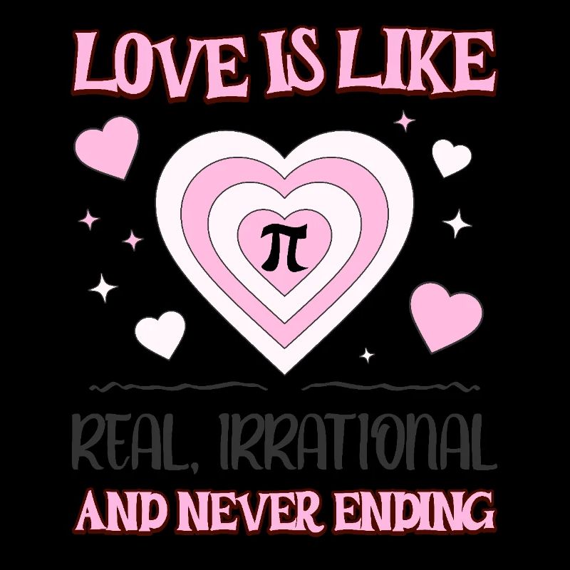 L’amour est comme Pi réel, irrationnel et sans fin