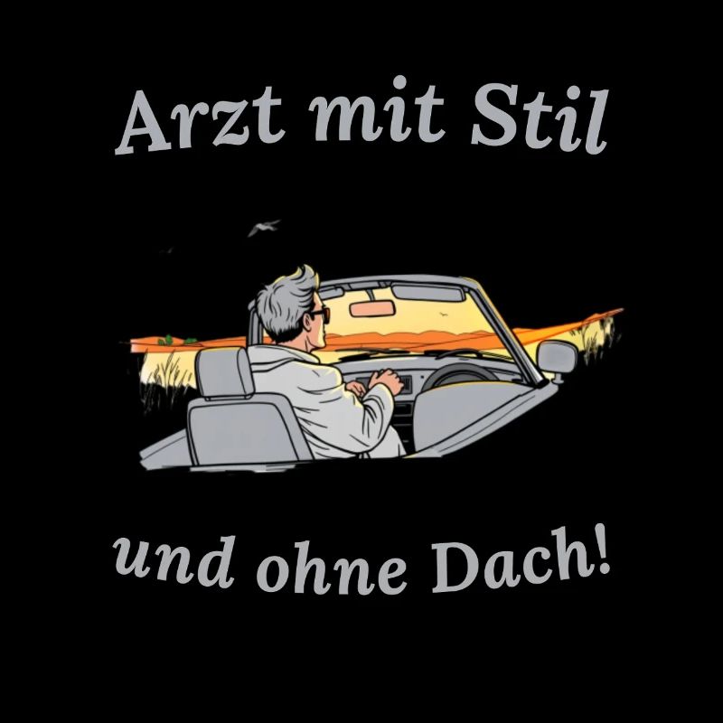 Arzt und Cabrio Fahrer cooler Spruch Cabriolet