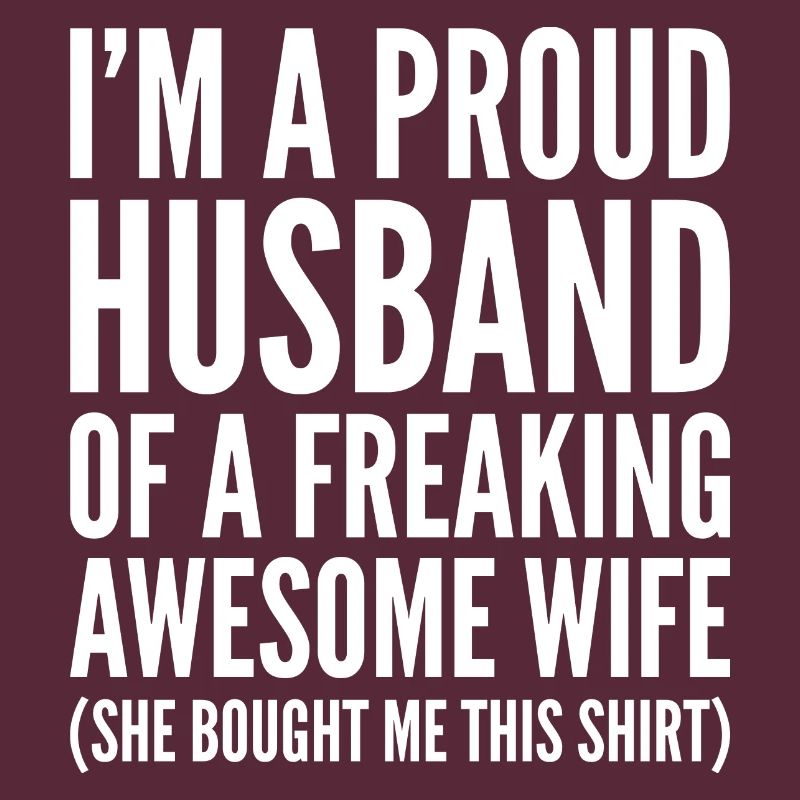 Ich bin ein stolzer Ehemann oder eine verdammte ehrfürchtige Frau