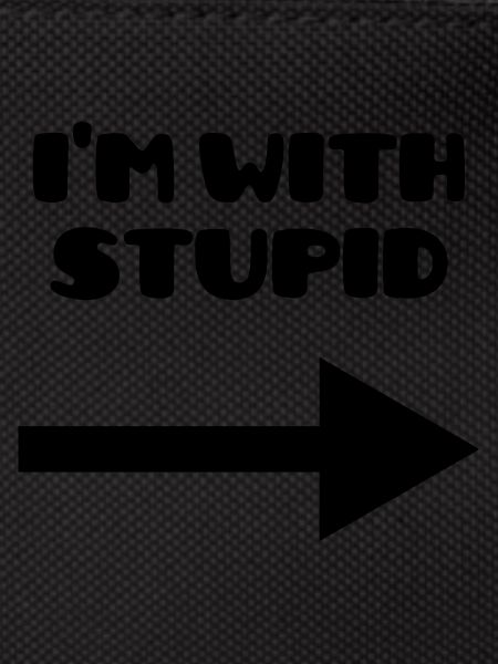 I'm with stupid :)