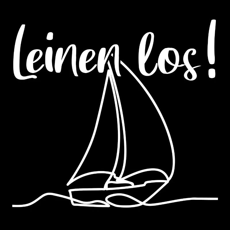 Leinen los - Segelboot und Spruch