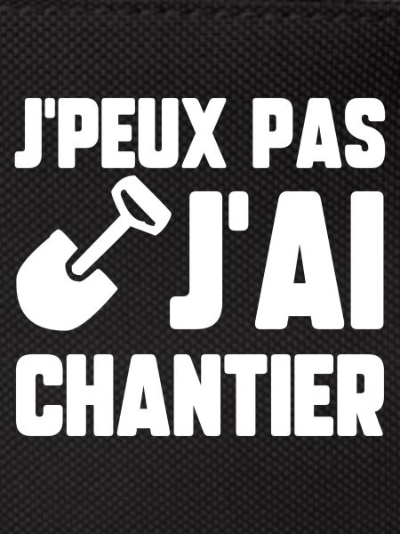 J’peux pas j’ai chantier
