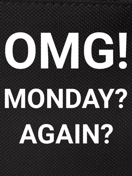 OMG Monday Again