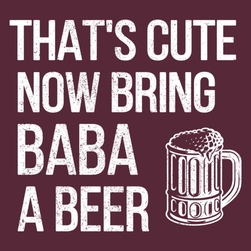 Bring Baba ein Bier Baba Opa
