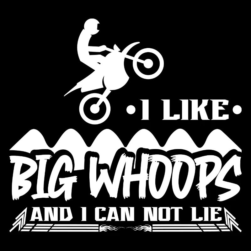 Motocross I Like Big Whoops And I Cannot Lie Funny