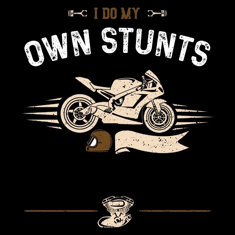 I Do My Own Stunts - Motorcycle