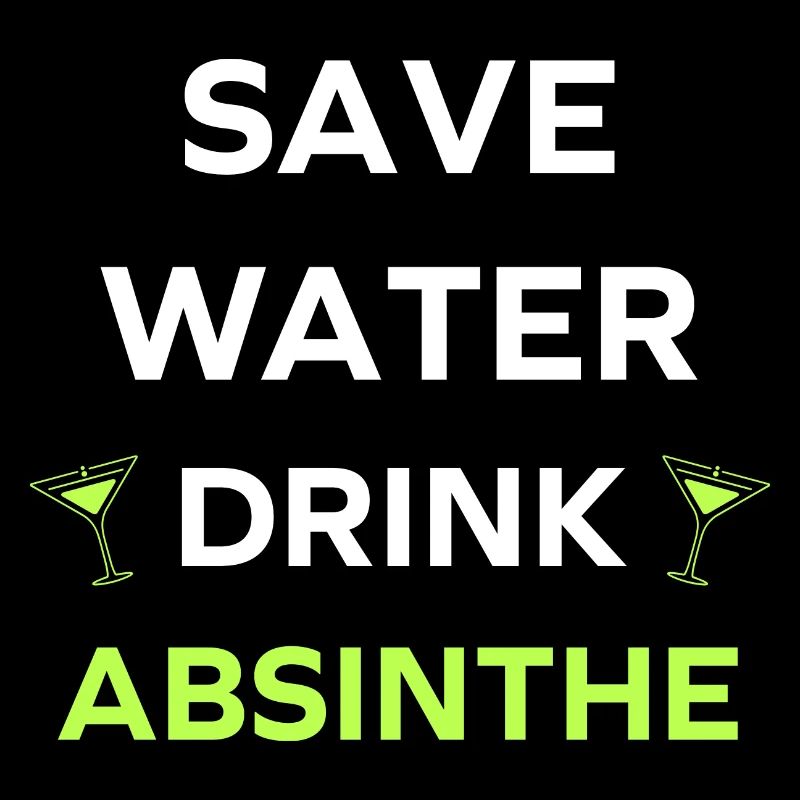 Save water drink absinthe