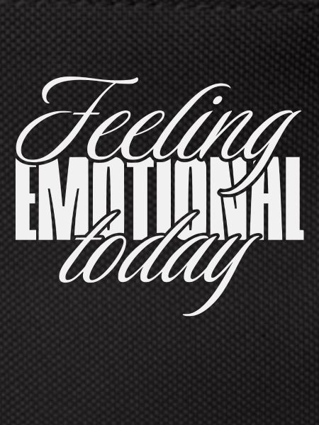 Feeling emotional today