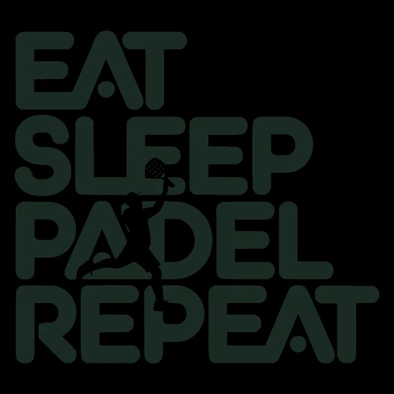 Eat sleep padel repeat 1