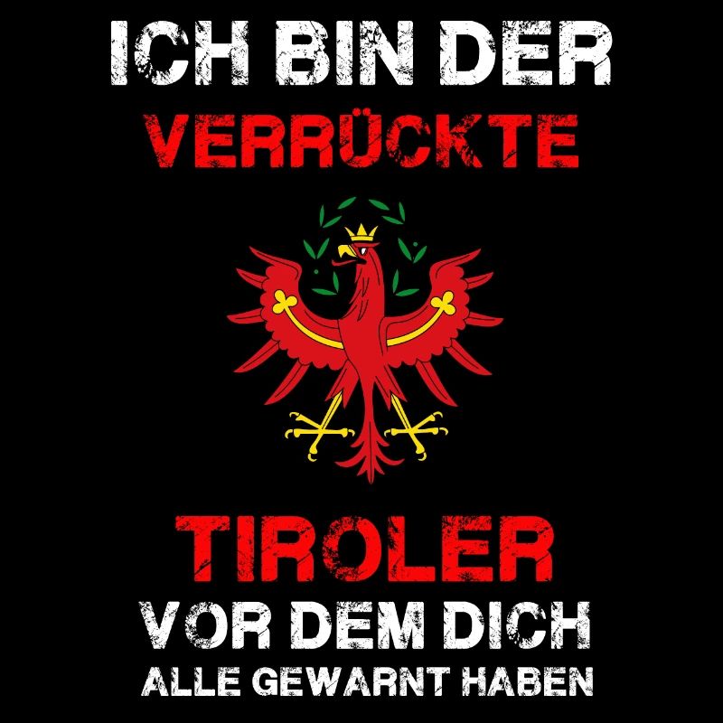 Ich bin der Verrückte Tiroler