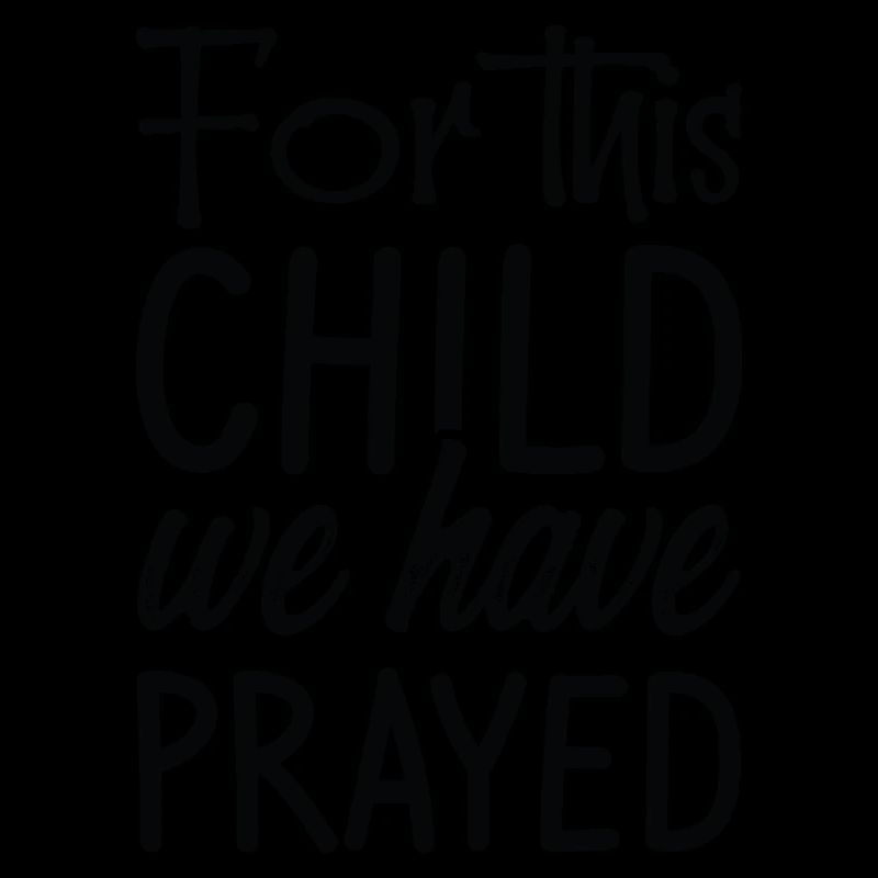 For this Child we have prayed
