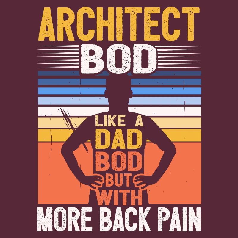 Architecte Bod Like A Dad Bod Dessinateur Drôle