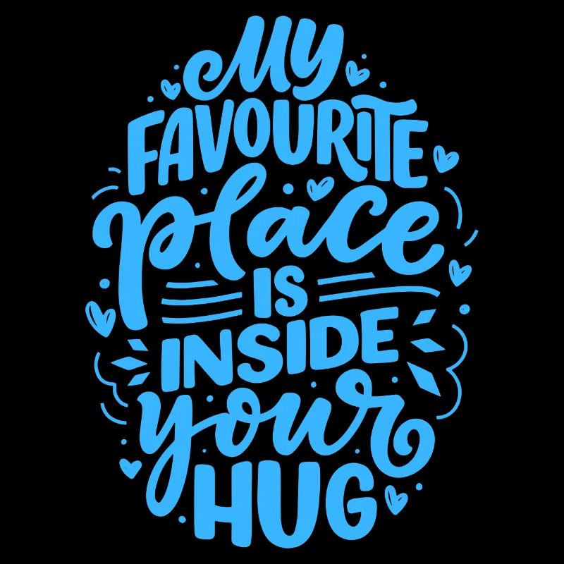 My favorite place is inside your hug