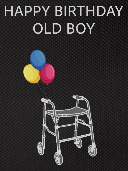 Happy Birthday Old Boy