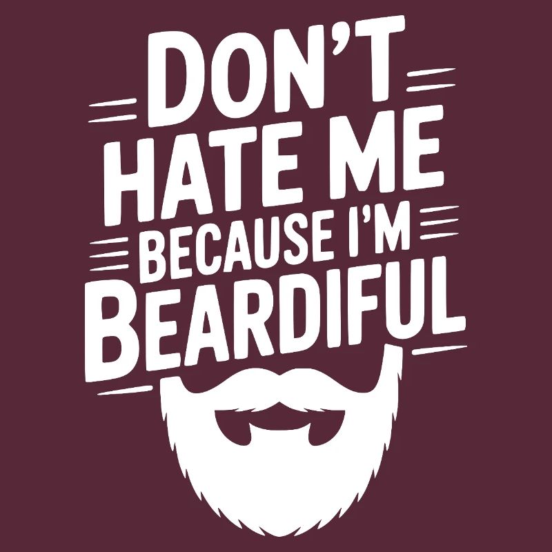 Don't Hate Me Because I'm Beardiful