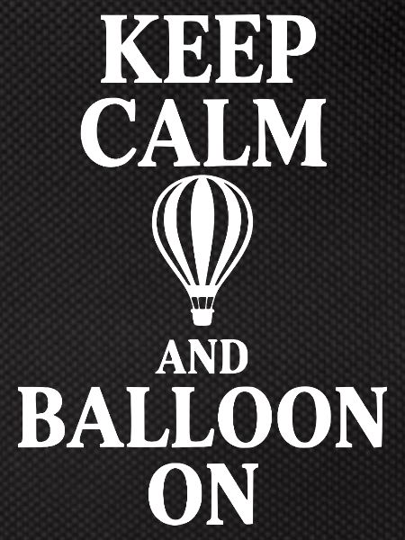 Keep Calm And Balloon On