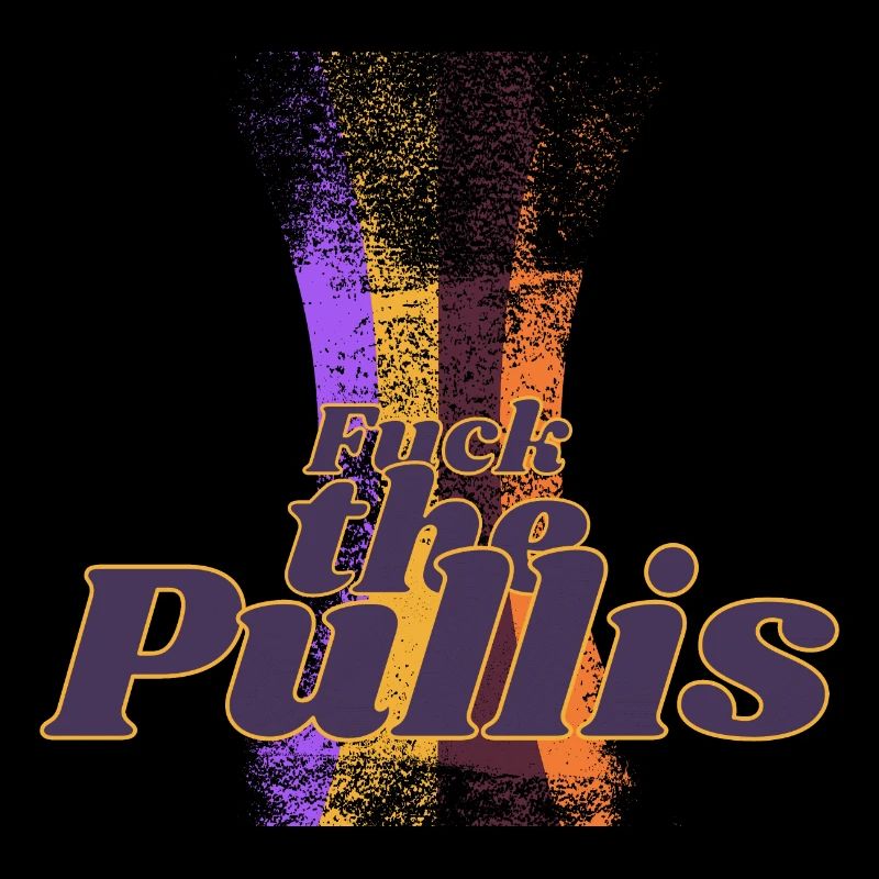 Fuck the Pullis