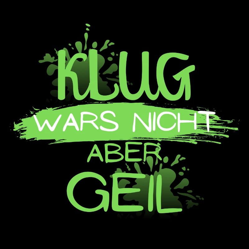 klug wars nicht aber geil geschenk idee spruch
