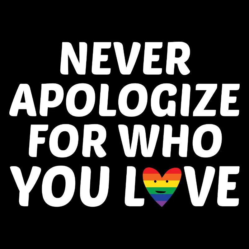 Never Apologize For Who You Love Rainbow Pride Lgb