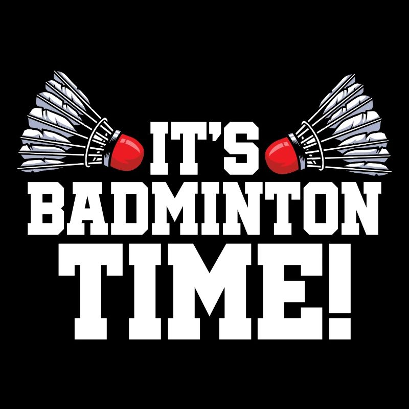 It's Badminton Time Graphic Badminton Player Shutt