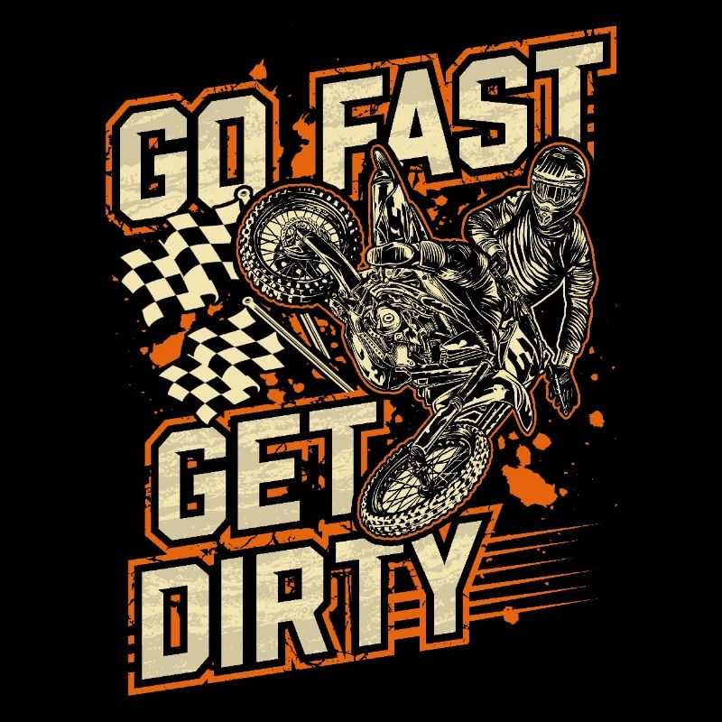 Fahre schnell werde schmutzig - Motocross Spruch