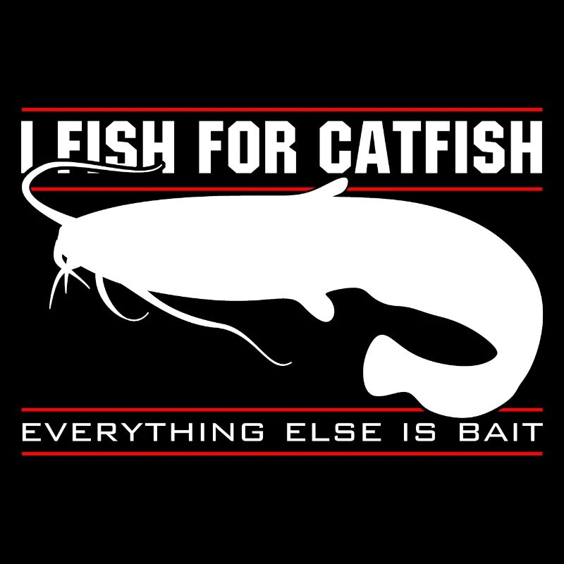 Je pêche le poisson-chat - tout le reste est un appât
