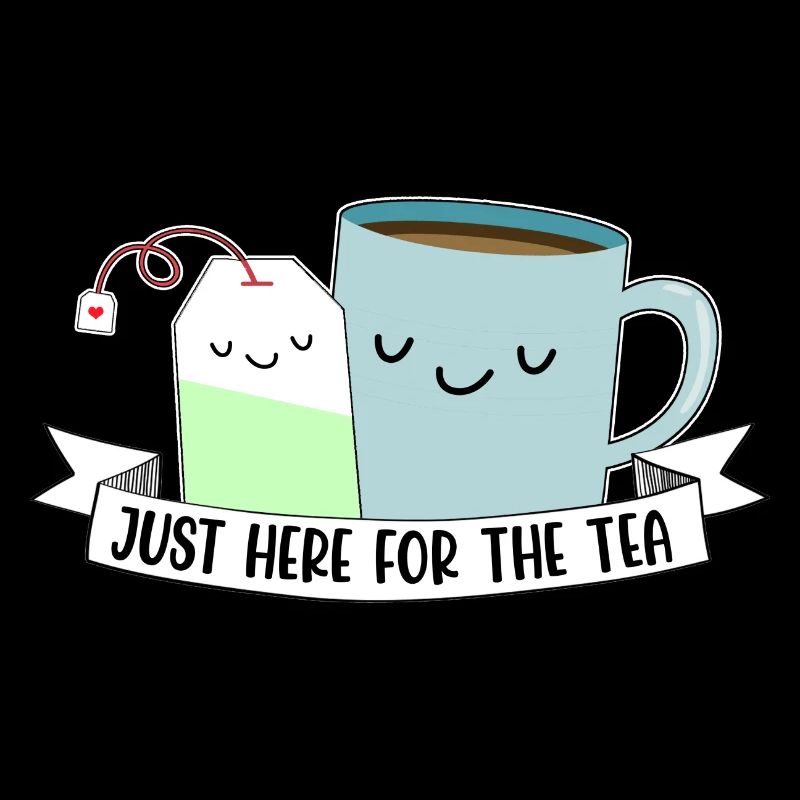 Just Here For The Tea Tea Lover Drinking Tea Brewi