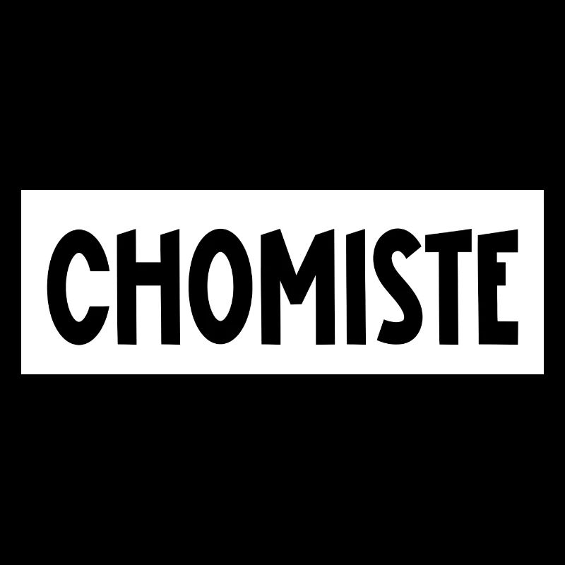 chomiste