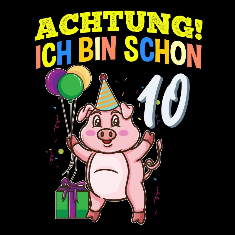 Achtung Ich Bin Schon 10 Geburtstag Schwein