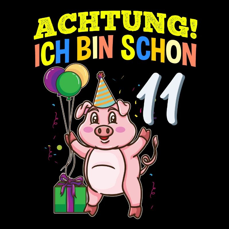 Achtung Ich Bin Schon 11 Geburtstag Schwein