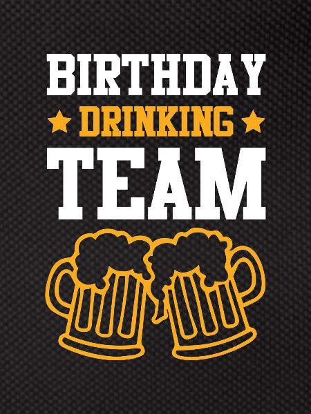 Birthday Drinking Team