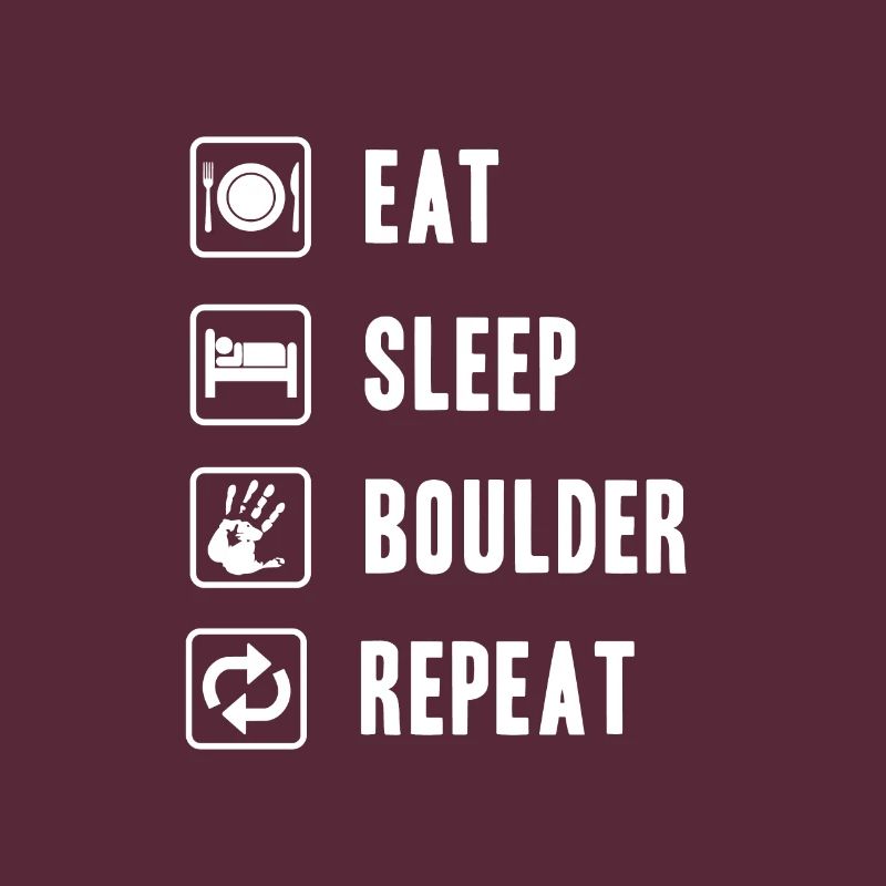 Boulderer Eat Sleep Boulder Repeat Kletterer