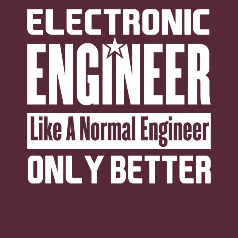 Electronic Engineer Better Than Funny